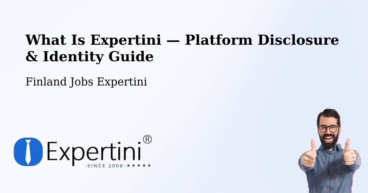 What Is Expertini — Platform Disclosure & Identity Guide – Vantaa